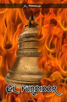 el fundidor (ebook)-josé luis posadilla-9789403864907