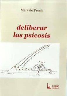 deliberar las psicosis-marcelo percia-9789508922007