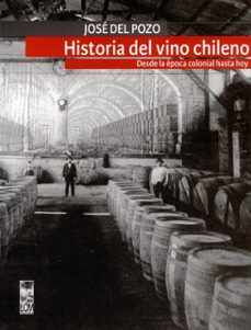 la historia del vino chileno (ebook)-jose del pozo-9789560005007