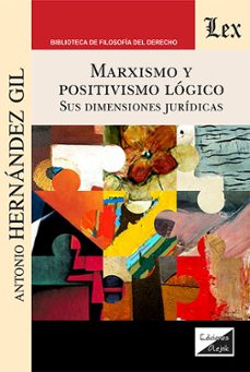 marxismo y positivismo logico-antonio hernandez gil-9789564074207