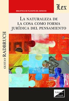 naturaleza de la cosa como forma jurudica del pensamiento-gustav radbruch-9789564075907