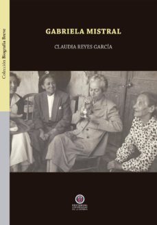 gabriela mistral (ebook)-claudia reyes garcia-9789567052707