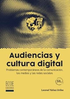 audiencias y cultura digital-leonel yañez uribe-9789585038707