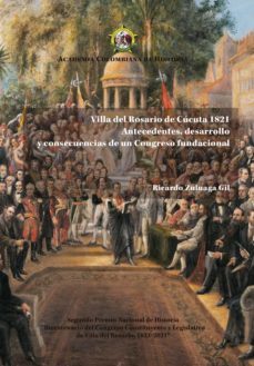 villa del rosario de cúcuta 1821. antecedentes, desarrollo y consecuencias de un congreso fundacional (ebook)-ricardo zuluaga gil-9789585154407