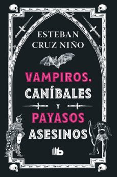 vampiros canibales y payasos asesinos-esteban cruz niño-9789585566507