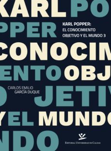 karl popper. el conocimiento objetivo y el mundo 3 (ebook)-carlos emilio garcia duque-9789587592207