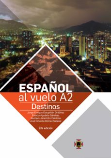 español al vuelo a2 (ebook)-estella agudelo sánchez-jorge enrique estupiñán ordóñez-josé orlando gómez salazar-9789587648607