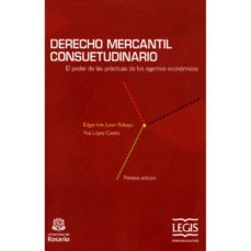 derecho mercantil consuetudinario-edgar ivan y otro leon robayo-9789587674507