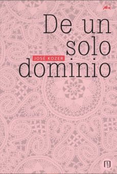 de un solo dominio (ebook)-jose kozer-9789587748307