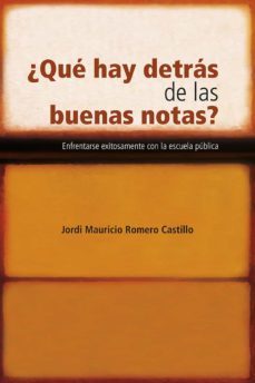 ¿que hay detras de las buenas notas? enfrentarse exitosamente con a escuela publica (ebook)-jordi mauricio romero castillo-9789587847307