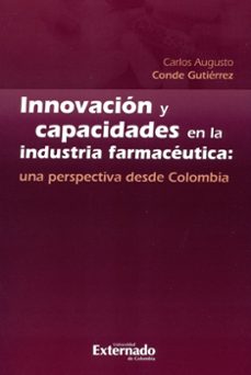 innovacion y capacidades en la industria farmaceutica-carlos augusto conde gutierrez-9789587902907