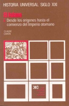 el islam i. desde los origenes hasta el comienzo del imperio otom ano-9789682309007