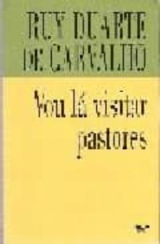 vou la visitar pastores-ruy duarte de carvalho-9789728423407