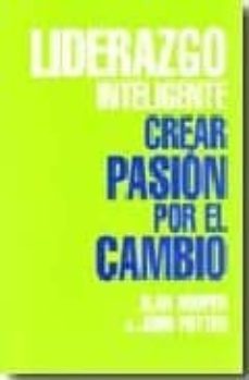 liderazgo inteligente: crear pasion por el cambio-9789729907807