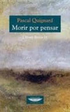 morir por pensar. ultimo reino ix-pascal quignard-9789873743207