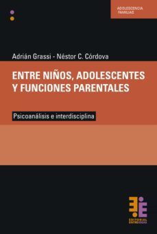 entre niños, adolescentes y funciones parentales (ebook)-adrian grassi-nestor cordova-9789874760807