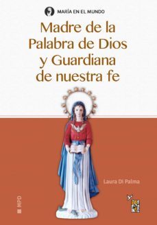 madre de la palabra de dios y guardiana de nuestra fe (ebook)-irene laura di palma-9789874829207