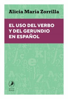 el uso del verbo y del gerundio en español (ebook)-alicia zorrilla-9789875998407