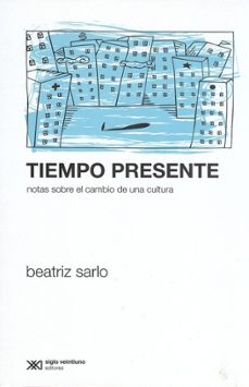 tiempo presente-beatriz sarlo-9789876291507