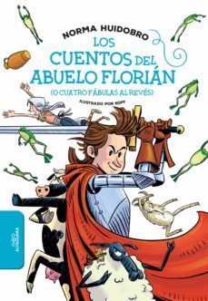 los cuentos del abuelo florián (o cuatro fábulas al revés) (ebook)-9789878266107