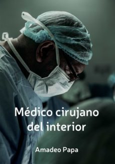 medico cirujano del interior (ebook)-amadeo papa-9789878397207