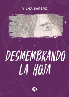 desmembrando la hoja (ebook)-vilma barerx-9789878707907