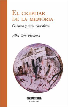 el crepitar de la memoria (ebook)-alba vera figueroa-9789878924007