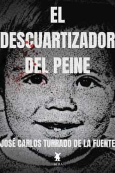 el descuartizador del peine-jose carlos turrado de la fuente-9789893737507