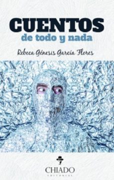 cuentos de todo y nada-rebeca genesis gracia flores-9789895188307