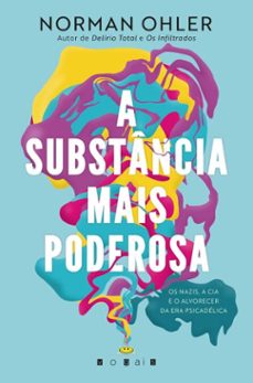 a substancia mais poderosa (ebook)-norman ohler-9789895837007