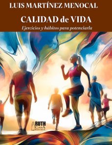 calidad de vida. ejercicios y habitos para potenciarla (ebook)-luis martínez menocal-9789962740407