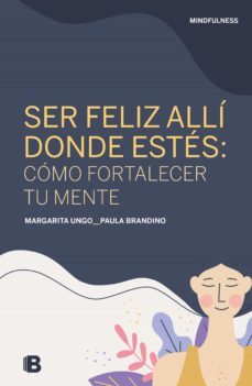 ser feliz alli donde estes: como fortalecer tu mente (ebook)-margarita ungo-paula brandino-9789974895607