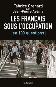 les français sous l'occupation en 100 questions (ebook)-fabrice grenard-jean pierre azema-9791021024007