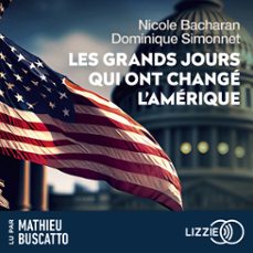 les grands jours qui ont change l'amerique (audiolibro)-nicole bacharan-dominique simonnet-9791036622007