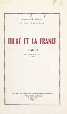 rilke et la france (3). deuxième partie : l'image de la france dans l'uvre de rilke (ebook)-charles dédéyan-9791037633507