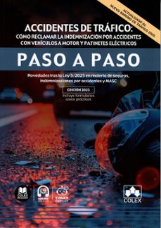 accidentes de trafico: como reclamar la indemnizacion por ac con vehiculos a motor y patinetes electricos. paso a paso.-9791370113407