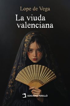 la viuda valenciana-felix lope de vega y carpio-9791370191207