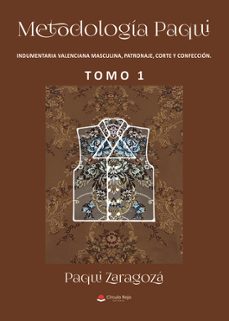 metodologia paqui. indumentaria valenciana masculina, patronaje, corte y confeccion. tomo 1-9791370235307
