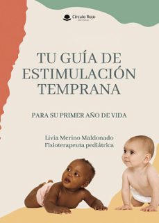 tu guia de estimulacion temprana para su primer año de vida-livia merino maldonado-9791370355807