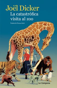 la catastrofica visita al zoo-joel dicker-9791387564407