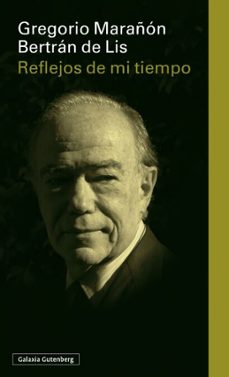 reflejos de mi tiempo (ebook)-gregorio marañon-9791387605407