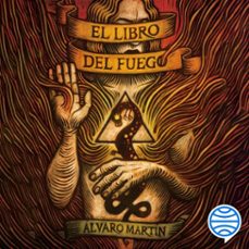 el libro del fuego (audiolibro)-alvaro martin-9791387667207