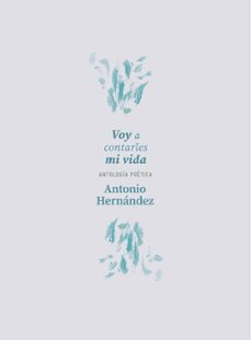 voy a contarles mi vida-antonio hernandez-9791387766207
