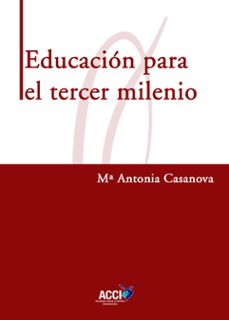 educacion para el tercer milenio-maria antonia casanova-9791388213007