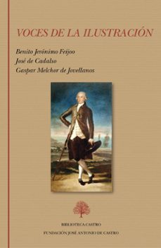 voces de la ilustracion. feijoo, cadalso, jovellanos-benito jeronimo feijoo-jose de cadalso-gaspar melchor de jovellanos-9791399023107
