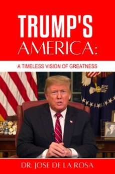 trump's america: a timeless vision of greatness (ebook)-jose de la rosa-9798223176107