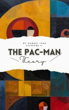 the pac-man theory (ebook)-manuel ivan silveyra t.-9798224516407