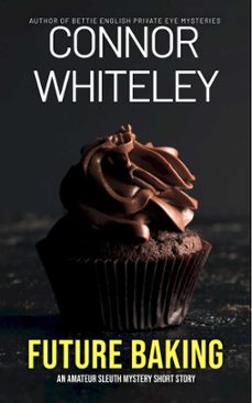 Imagen Principal de Future Baking: An Amateur Sleuth Mystery Short Story