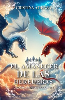 el amanecer de las herederas (ebook)-cristina atienza-9798224921607