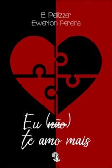 eu (no) te amo mais (ebook)-b. pellizzer-ewerton pereira-9798227397607